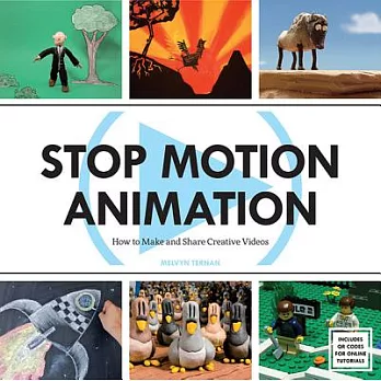 Stop motion animation :  how to make and share creative videos /