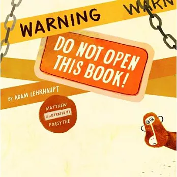 Warning: do not open this book! /