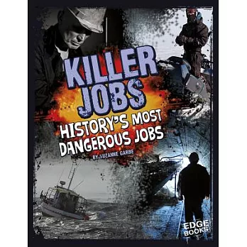 Killer Jobs!: History’s Most Dangerous Jobs