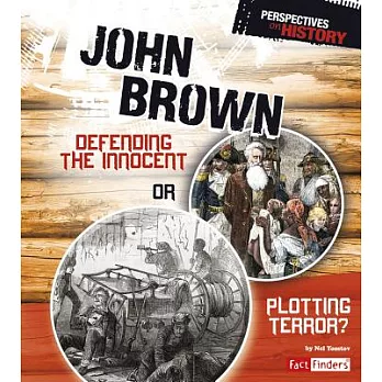 John Brown: Defending the Innocent or Plotting Terror?