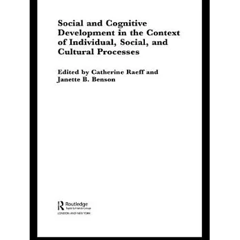 Social and Cognitive Development in the Context of Individual, Social, and Cultural Processes