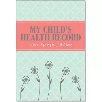 My Child’s Health Record: From Infancy to Adulthood