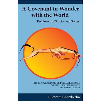A Covenant in Wonder With the World: The Power of Stories & Songs