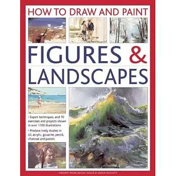 How to Draw and Paint Figures & Landscapes: Expert Techniques and 70 Exercises and Projects Shown in over 1700 Illustrations