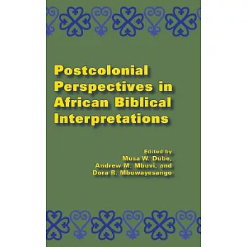 Postcolonial Perspectives in African Biblical Interpretations