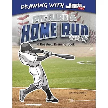 Picture a Home Run: A Baseball Drawing Book