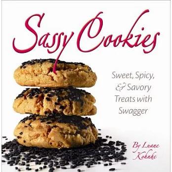 Sassy Cookies: Sweet, Spicy, & Savory Treats with Swagger