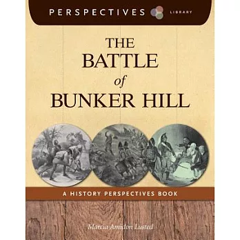 The Battle of Bunker Hill: A History Perspectives Book