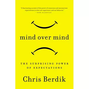 Mind over Mind: The Surprising Power of Expectations
