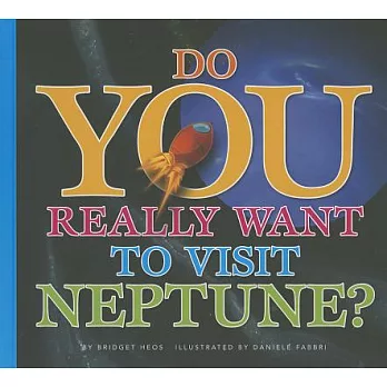 Do You Really Want to Visit Neptune?