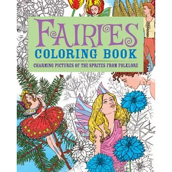 Fairies Adult Coloring Book: Charming Pictures of the Sprites from Folklore