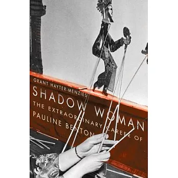 Shadow Woman: The Extraordinary Career of Pauline Benton