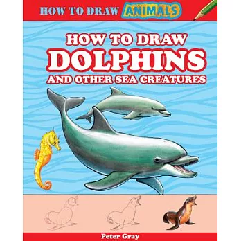 How to Draw Dolphins and Other Sea Creatures