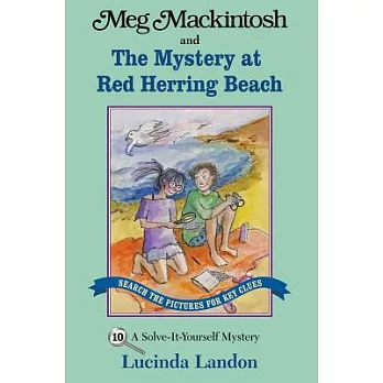 Meg Mackintosh and the Mystery at Red Herring Beach: A Solve-It-Yourself Mystery