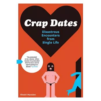 Crap Dates: Disastrous Encounters from Single Life