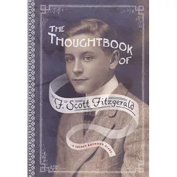 The Thoughtbook of F. Scott Fitzgerald: A Secret Boyhood Diary
