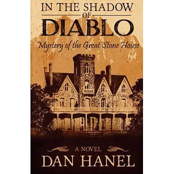 In the Shadow of Diablo: Mystery of the Great Stone House