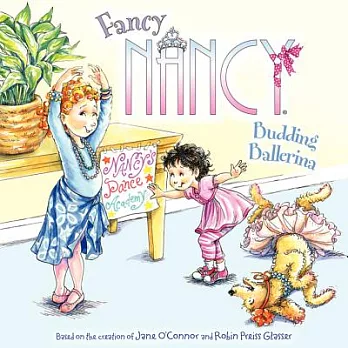 Fancy Nancy : budding ballerina /