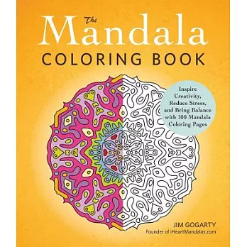 The Mandala Adult Coloring Book: Inspire Creativity, Reduce Stress, and Bring Balance With 100 Mandala Coloring Pages
