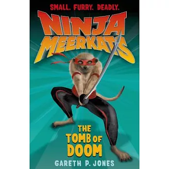 Ninja Meerkats(5) : The tomb of doom /