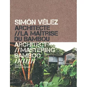 Simón Vélez: Architecte La Maitrise Dubambou / Architect Mastering Bamboo