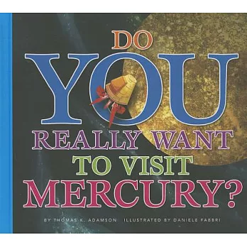 Do You Really Want to Visit Mercury?