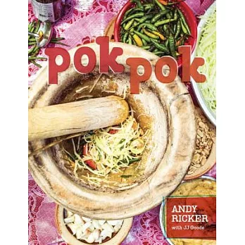 Pok Pok: Food and Stories from the Streets, Homes, and Roadside Restaurants of Thailand