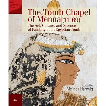 The Tomb Chapel of Menna: The Art, Culture, and Science of Painting in an Egyptian Tomb