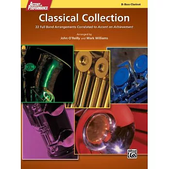 Accent on Performance Classical Collection B Flat Bass Clarinet: 22 Full Band Arrangements Correlated to Accent on Achievement