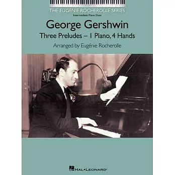 George Gershwin: Three Preludes-1 Piano, 4 Hands: Intermediate Piano Duet