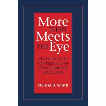 More Than Meets the Eye: Revealing the Complexities of an Interpreted Education