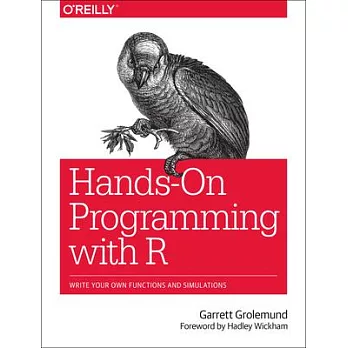 Hands-On Programming with R: Write Your Own Functions and Simulations