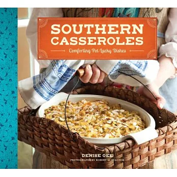 Southern Casseroles: Comforting Pot-Lucky Dishes