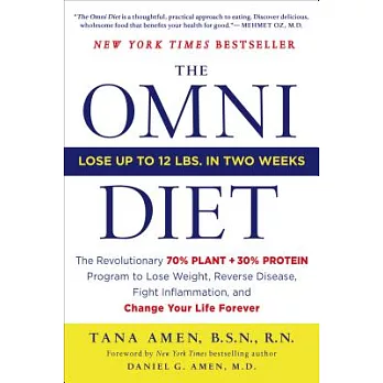 The Omni Diet: The Revolutionary 70% Plant + 30% Protein Program to Lose Weight, Reverse Disease, Fight Inflammation, and Change Your