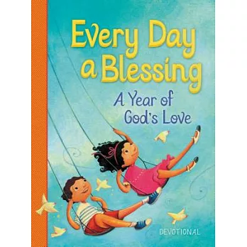 Every Day a Blessing: A Year of God’s Love