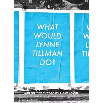 What Would Lynne Tillman Do?