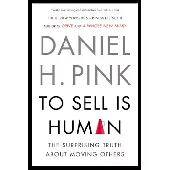 To Sell Is Human: The Surprising Truth about Moving Others