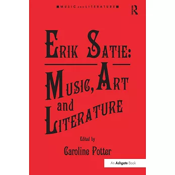 Erik Satie: Music, Art and Literature