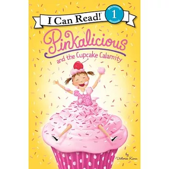 Pinkalicious and the Cupcake Calamity（I Can Read Level 1）