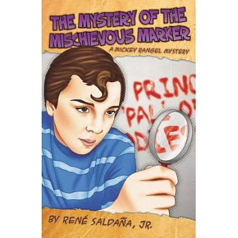 The Mystery of the Mischievous Marker / El misterio del malvado marcador: A Mickey Rangel Mystery / Colección Mickey Rangel, Det