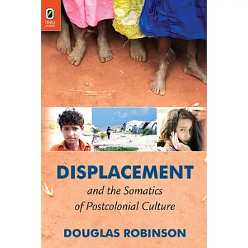 Displacement and the Somatics of Postcolonial Culture