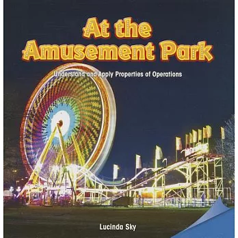 At the Amusement Park: Understand and Apply Properties of Operations