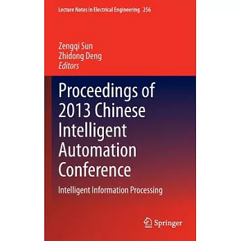 Proceedings of 2013 Chinese Intelligent Automation Conference: Intelligent Information Processing