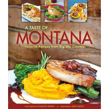 Taste of Montana: Favorite Recipes from Big Sky Country
