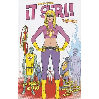 It Girl!: And the Atomics: Round Two: ＂The World is Flat＂