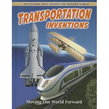 博客來-Transportation Inventions: Moving Our World Forward