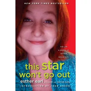 This Star Won’t Go Out: The Life and Words of Esther Grace Earl