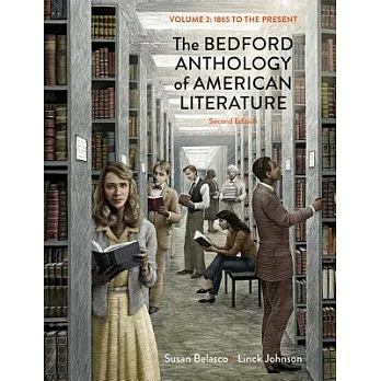 The Bedford Anthology of American Literature: 1865 to the Present