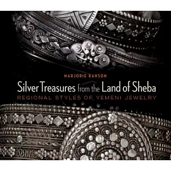 Silver Treasures from the Land of Sheba: Regional Yemeni Jewelry