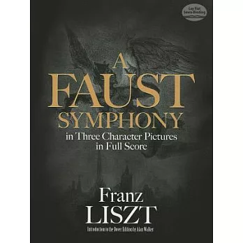 A Faust Symphony in Three Character Pictures in Full Score